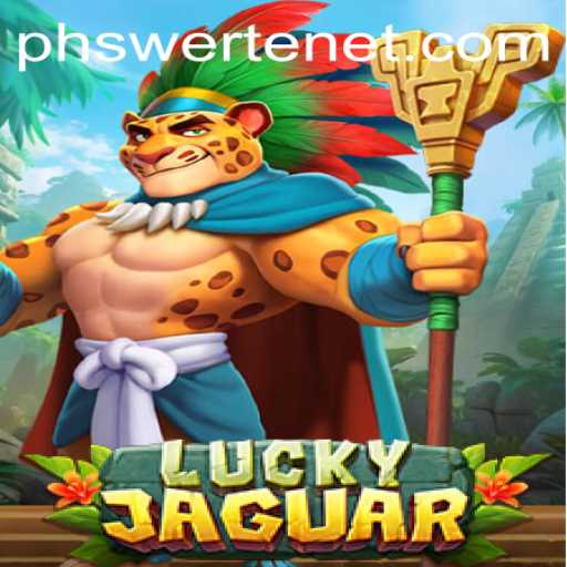 Unveiling 'LuckyJaguar': A Game of Thrills and Triumphs with PHswerte